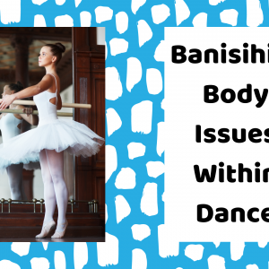 Banishing Body Issues in Dance!